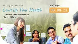 IXPL Webinar Series: Level Up Your Health 26 March 2025