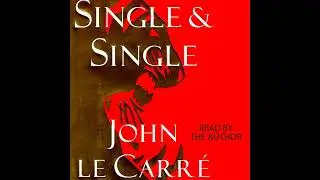 Single & Single-  by John le Carre  - Part 2 - Read by Michael Jayston