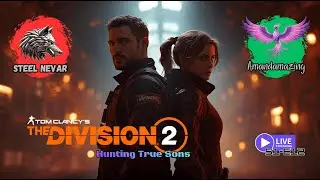 Division 2: ✨Hunting True Sons 🎮 S1-E12