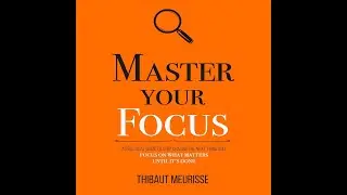 🥅📚👀Master Your Focus, by Thibaut meurisse🥅📚👀