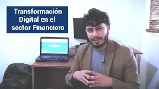Transformaci&oacute;n Digital en el sector Financiero