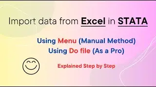 STATA Tutorial 1: Import Data from Excel in STATA: Using Menu and Using Do File