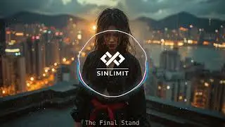 🎧 SINLIMIT - The Final Stand | Unbound Sound | Cinematic Music