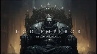 GOD EMPEROR &mdash; Grimdark Cinematic Ambient | Eternal Authority