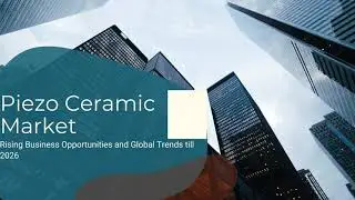 Piezo Ceramic Market | Industry Data Analytics | IDA Market Research Reports