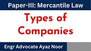 Types of Company || Company Law || Engr Advocate Ayaz