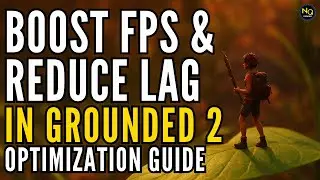 Boost FPS & Reduce Lag in Grounded 2 | Ultimate PC Optimization 4GB  V-ram