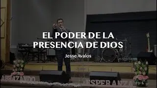 EL PODER DE LA PRESENCIA #JESSEAVALOS# PREDICA CRISTIANA