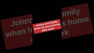 when Johnny sins return to home after work 😂😂#johnny #shorts #funnyvideo
