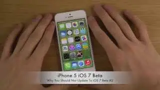 Why You Should Not Update To iOS 7 Beta #2