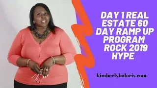 Day 1 Real Estate 60 Day Ramp up program || How to Make 30 60 90 Days Plan || Kimberly Ladories