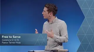 Galatians 5:13-15 | Free to Serve | Crossroads Bible Church Bellevue