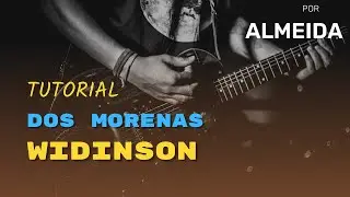 🎸 Tutorial de Guitarra: Dos Morenas - Widinson por Almeida