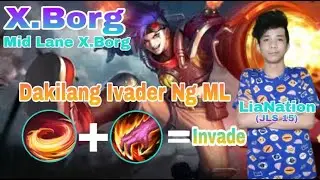 Mid lane X.Borg | Dakilang Invader Ng ML | X.Borg Retribution