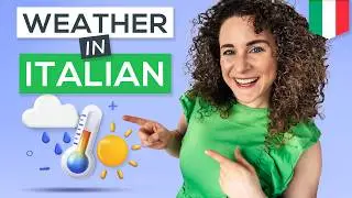 How to talk about WEATHER in Italian - grammar, adjectives, verbs, nouns & idioms (+ FREE PDF)