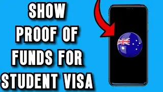 NEW! How To Show Proof Of Funds For Australian Student Visa | Full Guide