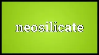 Neosilicate Meaning