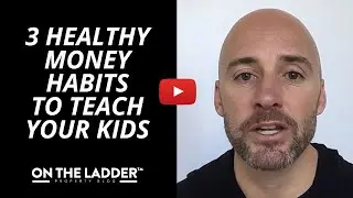 3 healthy money habits to teach your kids