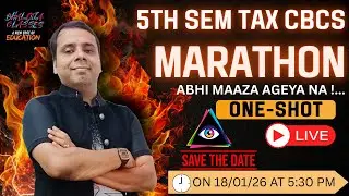 5TH SEM | CBCS | TAX | MARATHON | BY RAVI BHALOTIA | BCOM | CU
