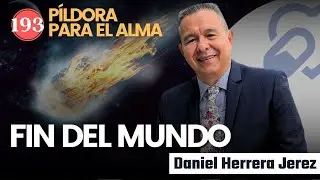 EL FIN DEL MUNDO I PILDORA DE LOS VIERNES 193 I DANIEL HERRERA JEREZ