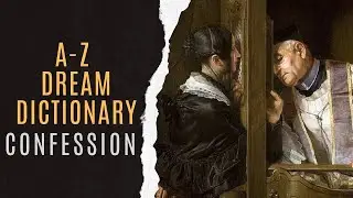⛪Dreaming Of Confession Spiritual Meaning | Dream Dictionary Confession