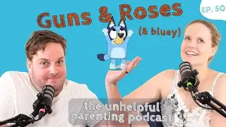 Bluey Celebrities and a dangerous lunch box - The Unhelpful Parenting Podcast Episode 50
