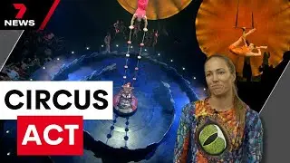 Inside the world's most famous circus that's just arrived in Melbourne | 7 News Australia