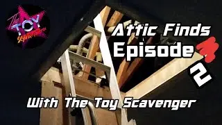 Vintage Action Figure Attic Finds with The Toy Scavenger - Episode  2