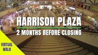 | Virtual Walk | HARRISON PLAZA: CLOSING IN 2 MONTHS (Manila, Philippines)