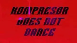 kompressor does not dance?