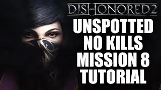 Dishonored 2 Mission 8 Ghost, Clean Hands, Very Hard, Low Chaos Tutorial Walkthrough