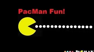 PacMan Fun!