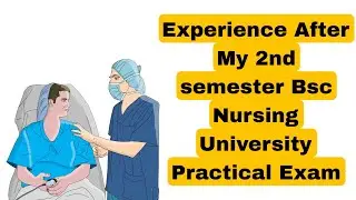 Experience After My 2nd semester BSc Nursing  University Practical Exam 🙂