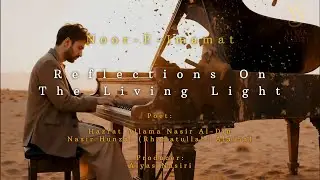 Noor e Imamat Reflections on The Living Light || A Production of @AlyasNasiri
