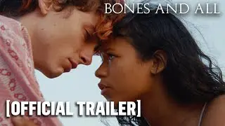 Bones And All - Official Trailer Starring Timoth&eacute;e Chalamet