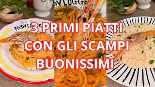 3 PRIMI CON GLI SCAMPI BUONISSIMI