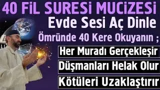 40 Fil Suresi Mucizesi.! Evde Sesi A&ccedil; 40 Kere Dinle..Her Ne Muradın Varsa Ger&ccedil;ekleşir Biiznillah..