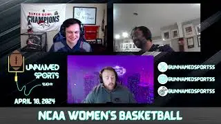 2024 Final Four Recap, NBA Playoff Preview, and More NFL Offseason | Unnamed Sports Show
