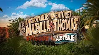 Les Incroyables Aventures De Nabilla Et Thomas En Australie - Ep1