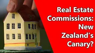 Real Estate Commissions: New Zealand&rsquo;s Canary?