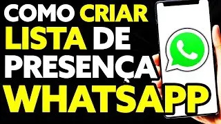 Como Criar Uma Lista de Presen&ccedil;a no WhatsApp (Muito F&aacute;cil!)