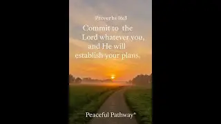 Commit Your Plans to the Lord | Proverbs 16:3 | Trust God&rsquo;s Guidance &mdash; Peaceful Pathway&reg;