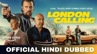 London Calling Hindi Dubbed & Every Details | London Calling Trailer Hindi | Amazon Prime Video