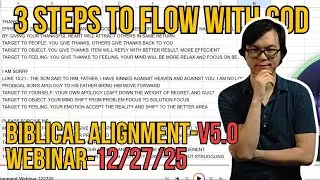 Biblical Alignment Webinar - V5.0 - 🎬 LIVE Recording – 3 Steps to Flow in God - 122725