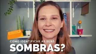 Exercício prático para você identificar as suas SOMBRAS