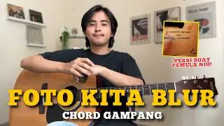 BUAT PEMULA! TUTORIAL GITAR (Foto Kita Blur - Sal Priadi) (Tutorial Gitar) Versi Full Chord Gampang!