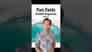 Fun Mortgage Facts: Credit Inquiries- Part 3