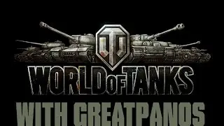 &Pi;&alpha;ί&zeta;&omicron;&upsilon;&mu;&epsilon; World Of Tanks w/ GreatPanos.