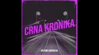 DOBROSTAL - Crna Kronika (Official Audio)