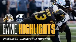 GAME HIGHLIGHTS | Hamilton Tiger-Cats @ Toronto Argonauts | Preseason (30/05/25)
